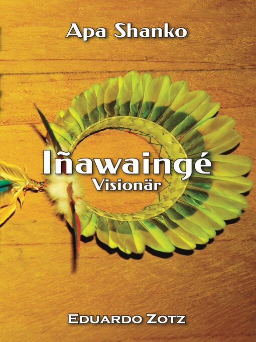 Title details for Iñawaingé--Visionär by Eduardo Zotz - Available